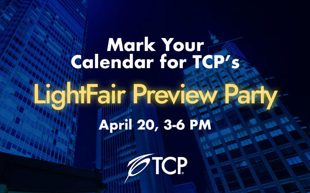 TCP’s LightFair Preview Party Gives Exclusive Look at New Lighting Products