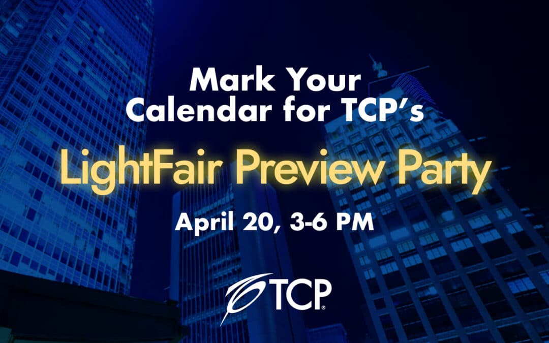 TCP’s LightFair Preview Party Gives Exclusive Look at New Lighting Products